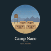 Course cover for "Camp Naco, Naco, Arizona." Inside a circle, a row of flat-roofed adobe buildings with wooden porches sits on open desert, with a wooden water tower on the left and blue mountains rising behind under a clear sky.